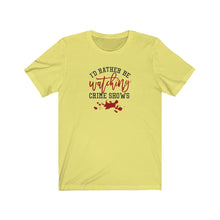 Load image into Gallery viewer, I&#39;d Rather Be Watching Crime Shows Unisex Jersey Short Sleeve Tee - Lili White Creations 