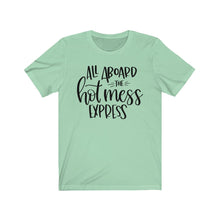 Load image into Gallery viewer, All Aboard the Hot Mess Express Unisex Jersey Short Sleeve Tee - Lili White Creations 