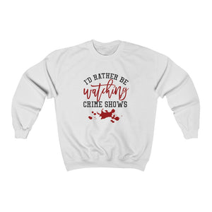 I'd Rather Be Watching Crime Shows Unisex Heavy Blend Crewneck Sweatshirt - Lili White Creations 