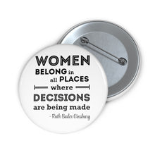 Load image into Gallery viewer, Women Belong in All Places Where Decisions Are Being Made RBG  Pin Button - Lili White Creations 