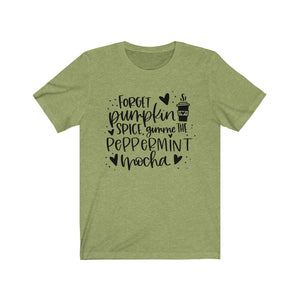 Forget Pumpkin Spice Gimme the Peppermint Mocha Unisex Jersey Short Sleeve Tee