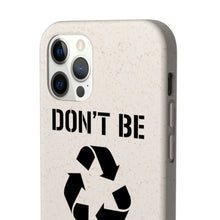 Load image into Gallery viewer, Don&#39;t Be Trashy Recycle Eco-Friendly Biodegradable Case - Lili White Creations 