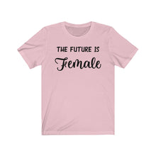 Load image into Gallery viewer, The Future is Female Unisex Jersey Short Sleeve Tee - Lili White Creations 