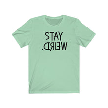 Load image into Gallery viewer, Stay Weird Unisex Jersey Short Sleeve Tee - Lili White Creations 