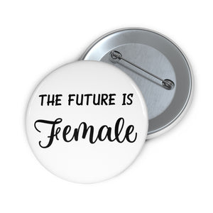 The Future is Female Pin Button - Lili White Creations 