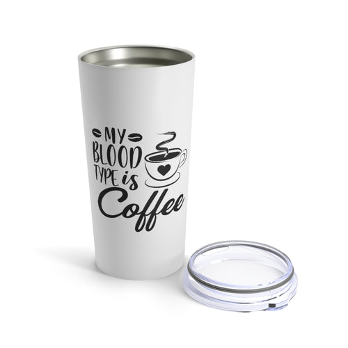 My Blood Type is Coffee Tumbler 20oz - Lili White Creations 