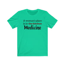 Load image into Gallery viewer, A Woman&#39;s Place is in Medicine Unisex Jersey Short Sleeve Tee - Lili White Creations 