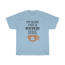 Load image into Gallery viewer, My Blood Type is Pumpkin Spice Unisex Heavy Cotton Tee