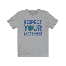 Load image into Gallery viewer, Respect Your Mother Earth Unisex Jersey Short Sleeve Tee - Lili White Creations 