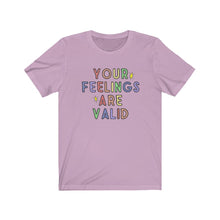 Load image into Gallery viewer, Your Feelings are Valid Unisex Jersey Short Sleeve Tee - Lili White Creations 