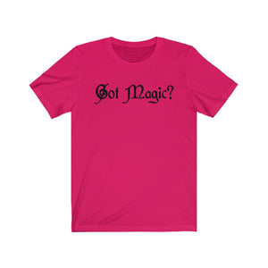 Got Magic? Unisex Jersey Short Sleeve Tee - Lili White Creations 