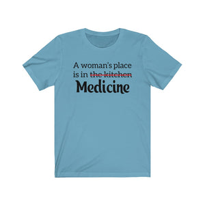 A Woman's Place is in Medicine Unisex Jersey Short Sleeve Tee - Lili White Creations 