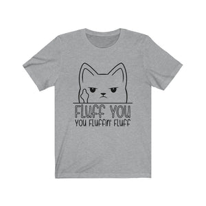 Fluff You Cat Unisex Jersey Short Sleeve Tee - Lili White Creations 