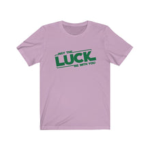 Load image into Gallery viewer, May the Luck Be With You Unisex Jersey Short Sleeve Tee - Lili White Creations 