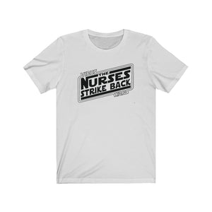 Virus Wars Nurses Strike Back Unisex Jersey Short Sleeve Tee - Lili White Creations 