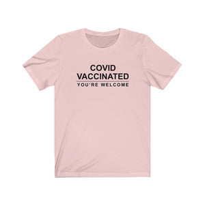 Vaccinated. You're Welcome Unisex Jersey Short Sleeve Tee - Lili White Creations 