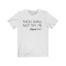 Load image into Gallery viewer, Thou Shall Not Try Me Mood 24:7 Jersey Short Sleeve  Tee - Lili White Creations 