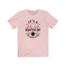 Load image into Gallery viewer, It&#39;s A Beautiful Day to Save Lives Unisex Jersey Short Sleeve Tee - Lili White Creations 