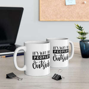 Its Way Too Peopley Outside Mug 11oz - Lili White Creations 