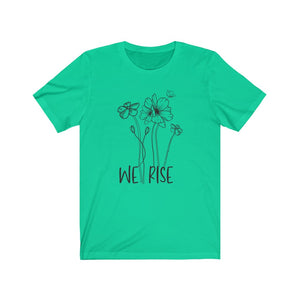 We Rise Flowers Unisex Jersey Short Sleeve Tee - Lili White Creations 