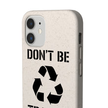 Load image into Gallery viewer, Don&#39;t Be Trashy Recycle Eco-Friendly Biodegradable Case - Lili White Creations 