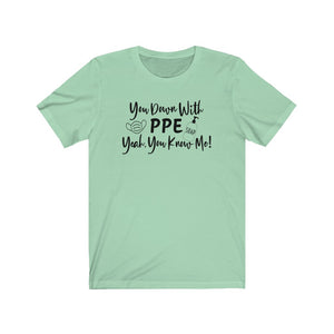 You Down With PPE Yeah, You Know Me! Unisex Jersey Short Sleeve Tee - Lili White Creations 