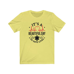 It's A Beautiful Day to Save Lives Unisex Jersey Short Sleeve Tee - Lili White Creations 