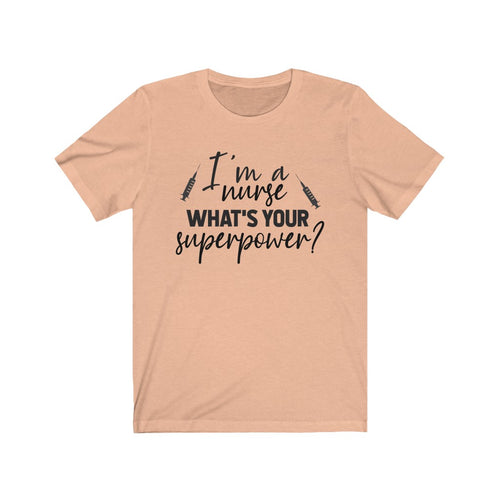 I'm a Nurse. What's your superpower? Unisex Jersey Short Sleeve Tee - Lili White Creations 