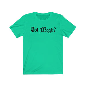 Got Magic? Unisex Jersey Short Sleeve Tee - Lili White Creations 