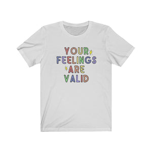 Your Feelings are Valid Unisex Jersey Short Sleeve Tee - Lili White Creations 