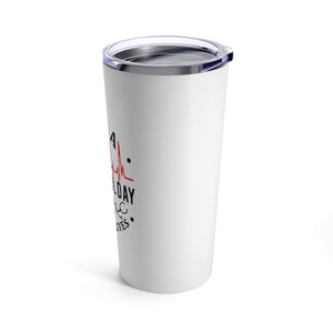 It's a Beautiful Day to Save Lives Tumbler 20oz - Lili White Creations 