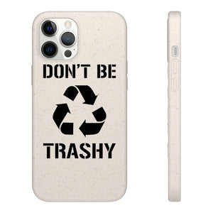 Don't Be Trashy Recycle Eco-Friendly Biodegradable Case - Lili White Creations 