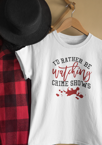 I'd Rather Be Watching Crime Shows Unisex Jersey Short Sleeve Tee - Lili White Creations 