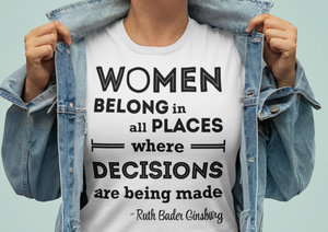 Women Belong in All Places Where Decisions Are Being Made RBG Quote Unisex Jersey Short Sleeve Tee - Lili White Creations 