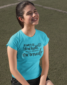 Always Be Yourself... Unless You Can Be a Mermaid Jersey Short Sleeve Tee - Lili White Creations 